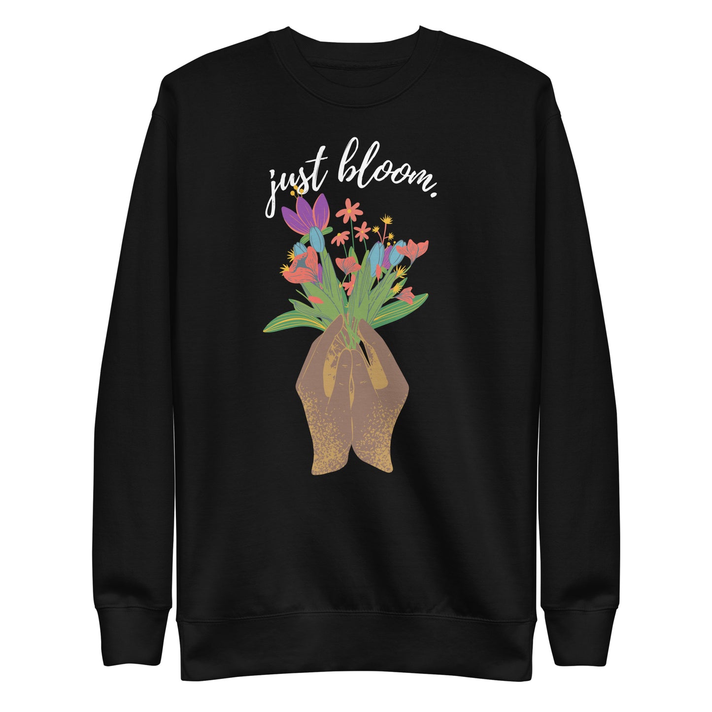 Just Bloom Unisex Premium Sweatshirt