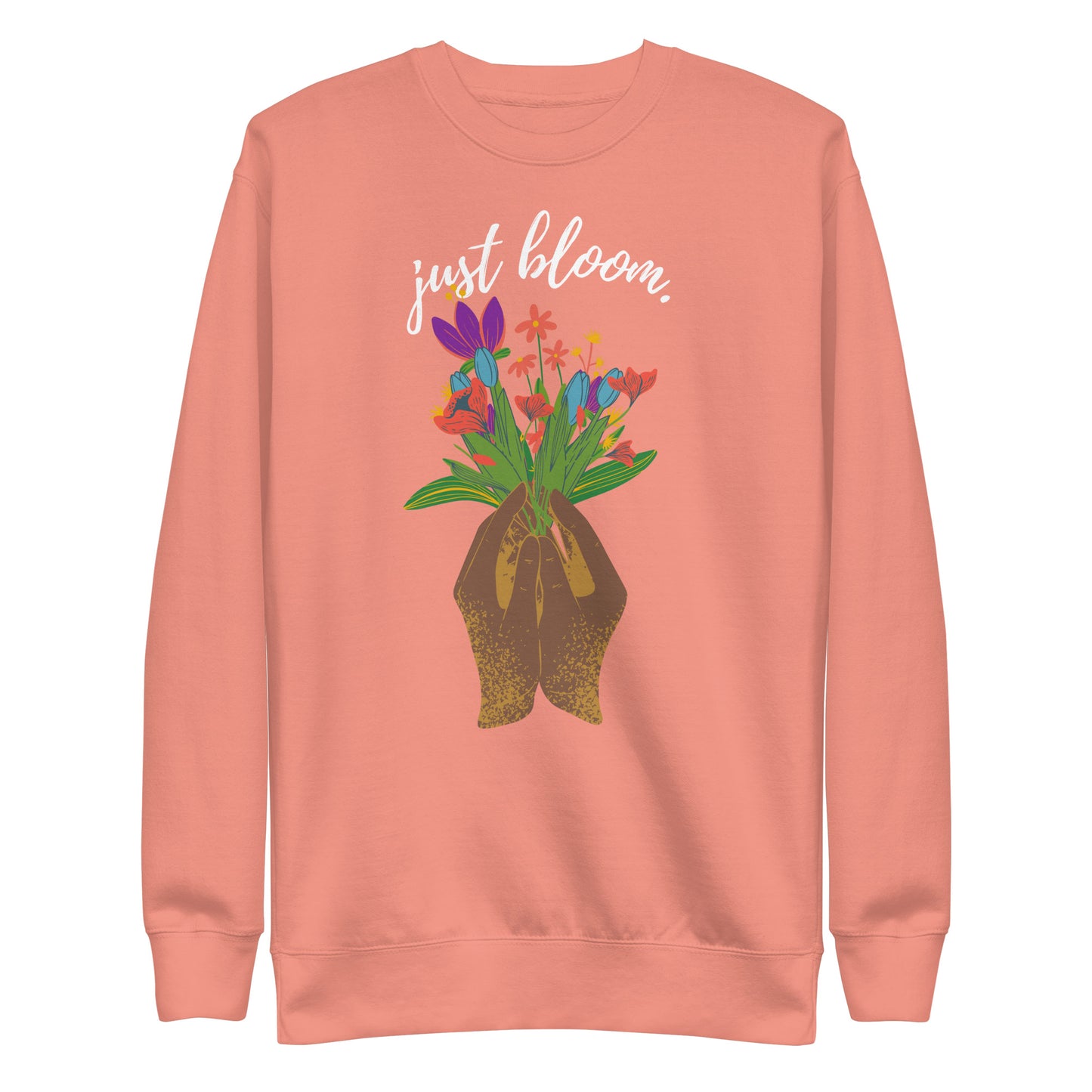Just Bloom Unisex Premium Sweatshirt